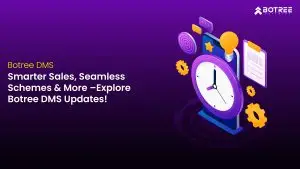 Smarter Sales, Seamless Schemes & More – Explore Botree DMS Updates!-01-01